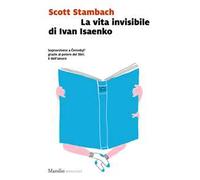 La vita invisibile di Ivan Isaenko