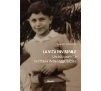 La vita invisibile. Un adolescente nell’Italia delle leggi razziali