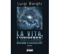 La vita, l'universo: disegno o casualità?