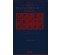 LA VITA LENTA IN UN MONDO CHE TI MANGIA: Il manifesto per restare umano