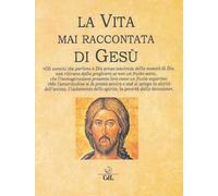 La vita mai raccontata di Gesù