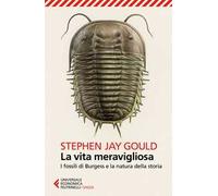 La vita meravigliosa. I fossili di Burgess e la natura della storia