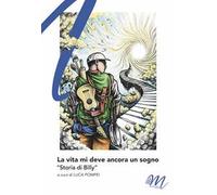 La vita mi deve ancora un sogno. Storia di Billy