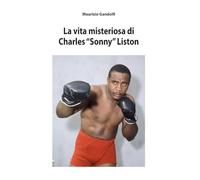 La vita misteriosa di Charles "Sonny" Liston: 2