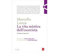 La vita mistica dell'esorcista. Teologia ed esperienza