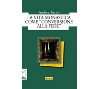 La vita monastica come «conversione alla fede»