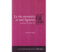 La vita monastica in Sant'Agostino. Commento al Salmo 132