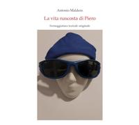 La vita nascosta di Piero