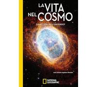 La vita nel cosmo. Siamo soli nell'universo?