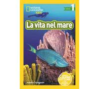 La vita nel mare. Livello 1. Diventa un super lettore. Ediz. a colori