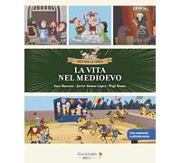La vita nel Medioevo. Con contenuti e attività extra. Ediz. a colori