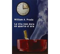 La vita non dura un quarto d'ora