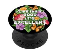 La vita non è buona, è eccellente ottimista floreale Guarigione felice PopSockets PopGrip Adesivo