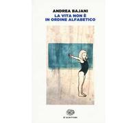 La vita non è in ordine alfabetico
