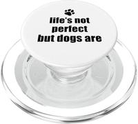 LA VITA NON È PERFETTA MA I CANI SONO PROPRIETARI DI CANI Paw Print Meme PopSockets PopGrip per MagSafe