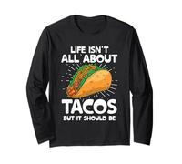 La Vita Non è Tutta Una questione di Tacos, ma Dovrebbe Essere Tacos Taco Food Maglia a Manica
