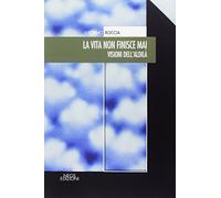 La vita non finisce mai