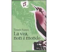 La vita, non il mondo