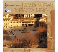 La vita nuova di Piazza Mino