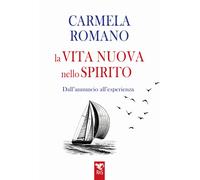 La vita nuova nello Spirito. Dall'esperienza all'annuncio - 2025
