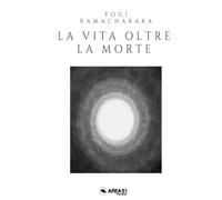 La vita oltre la morte: La vita oltre la morte