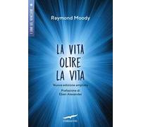 Libri Moody Raymond A. jr. - La Vita Oltre La Vita. Ediz. Ampliata