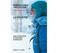 La vita oltre. Una storia vera di coraggio e rinascita - 2018 - B