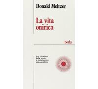 La vita onirica. Una revisione della teoria e della tecnica psicoanalitica