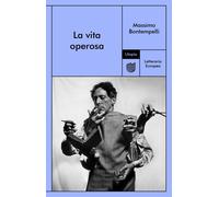 La vita operosa - Bontempelli Massimo
