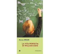 La vita perfetta di William Sidis