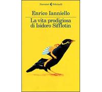 La vita prodigiosa di Isidoro Sifflotin