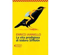 La vita prodigiosa di Isidoro Sifflotin