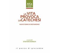 La vita provoca la catechesi. Nuove forme di cristianesimo [Paperback] [Jun 01,