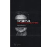 La vita psichica del potere. Teorie del soggetto - Butler Judith