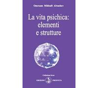 La vita psichica: elementi e strutture
