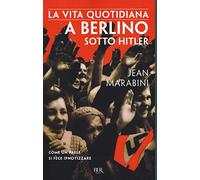 La vita quotidiana a Berlino sotto Hitler