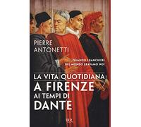 La vita quotidiana a Firenze ai tempi di Dante