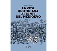 6529249 3305553 Libri Vernon Jean - La Vita Quotidiana Ai Tempi Del Medioevo