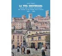 La vita quotidiana desunta dalle cronache amministrative del comune di San Donato Val di Comino 1861-1900