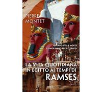 La vita quotidiana in Egitto ai tempi di Ramses