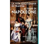 La vita quotidiana in Francia ai tempi di Napoleone