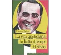 La vita quotidiana in Italia ai tempi del Silvio