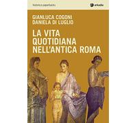 La vita quotidiana nell'antica Roma