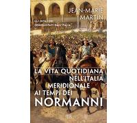 La vita quotidiana nell'Italia meridionale al tempo dei Normanni - Martin ...