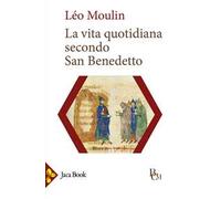 La vita quotidiana secondo San Benedetto