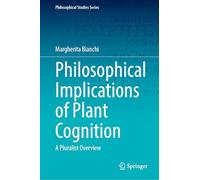 La Vita Ramificata: Cognizione E Comportamento Nelle Piante Fra Scienza E Filosofia, a Pluralist Overview