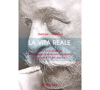 Libri Georges Ivanovic Gurdjieff - La Vita Reale. Tutto Il Mio Passato E Tutto Q