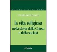 La vita religiosa nella storia della Chiesa e della società