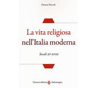 La vita religiosa nell'Italia moderna. Secoli XV-XVIII