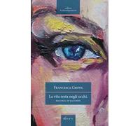La vita resta negli occhi